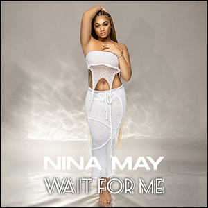Nina May - Wait For Me